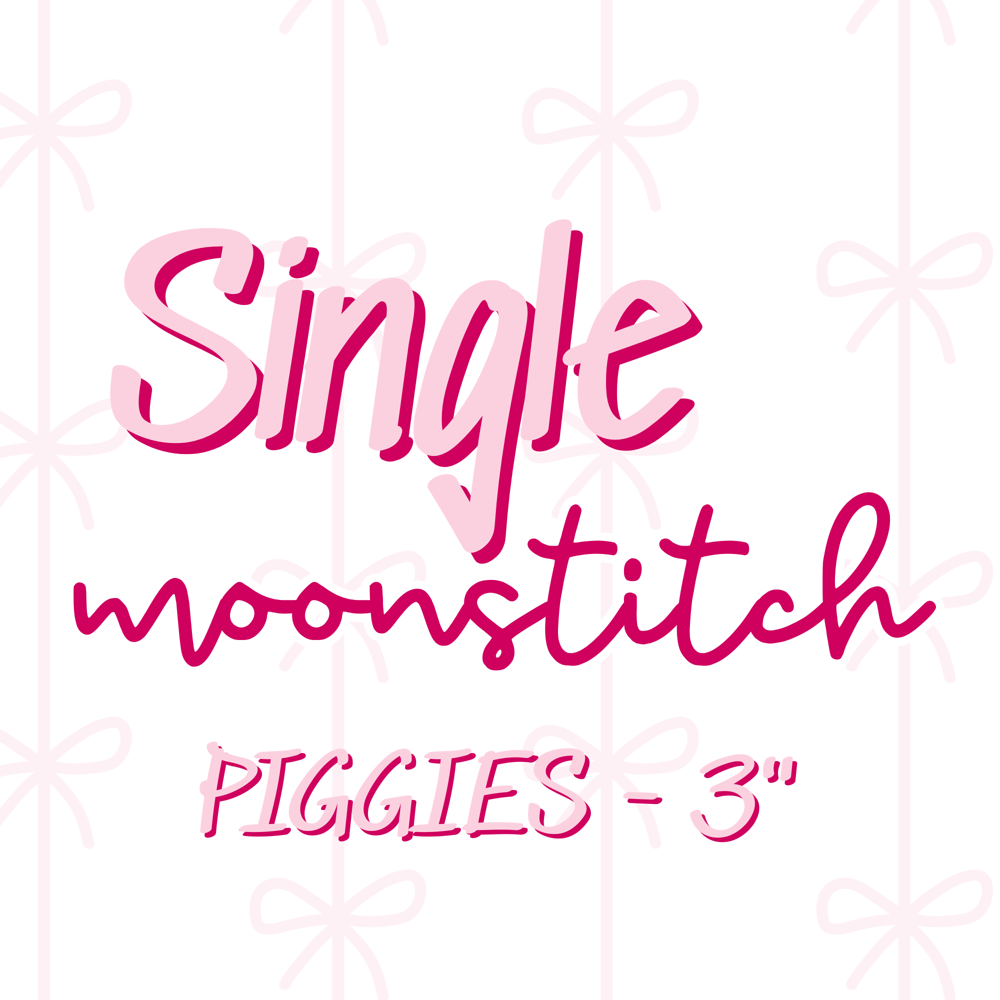 SINGLE Moonstitch PIGGIES (TAT 4 WEEKS)